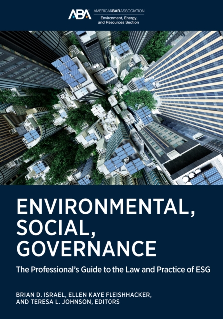 Environmental, Social, Governance : The Professional's Guide to the Law and Practice of ESG, EPUB eBook