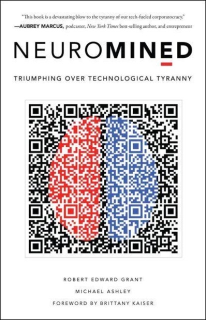 Neuromined : Triumphing over Technological Tyranny, Hardback Book