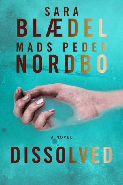 Dissolved : A Novel, Hardback Book