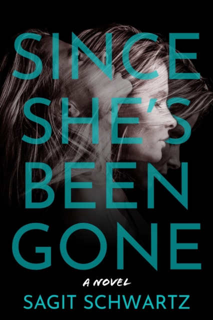 Since She's Been Gone : A Novel, Hardback Book