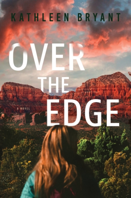 Over The Edge : A Novel, Hardback Book