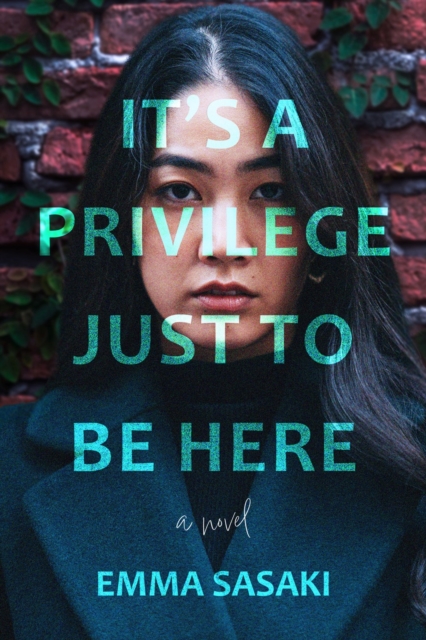 It's A Privilege Just To Be Here : A Novel, Hardback Book