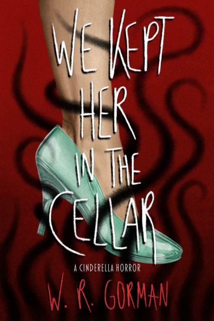 We Kept Her in the Cellar : A Novel, Hardback Book