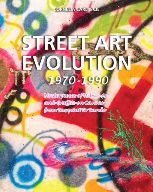 Street Art Evolution 1970-1990, EPUB eBook