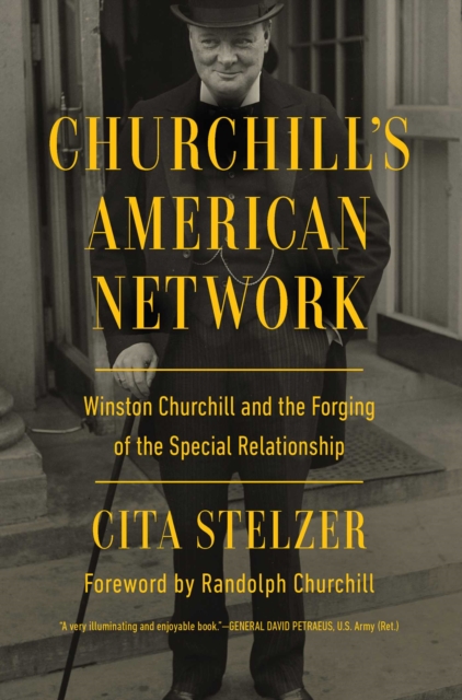 Churchill's American Network : Winston Churchill and the Forging of the Special Relationship, EPUB eBook