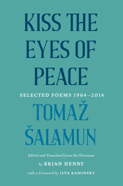 Kiss the Eyes of Peace : Selected Poems 1964-2014, EPUB eBook