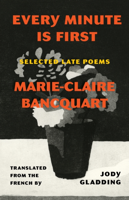 Every Minute Is First : Poems, Paperback / softback Book