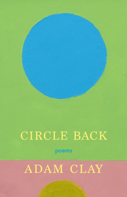 Circle Back : Poems, Paperback / softback Book