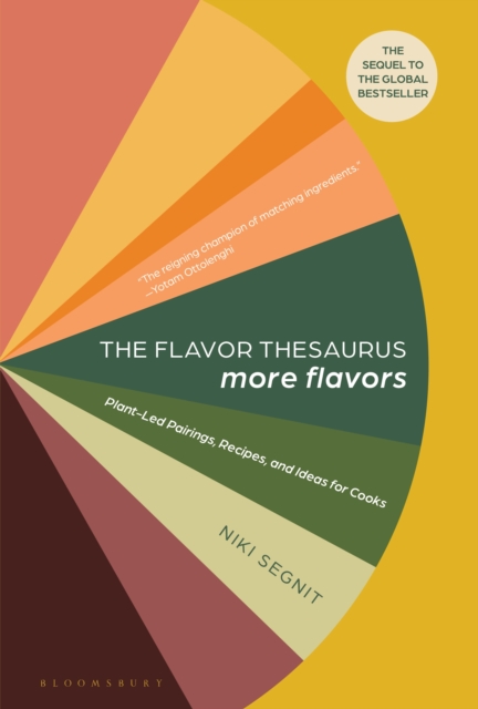 The Flavor Thesaurus: More Flavors : Plant-Led Pairings, Recipes, and Ideas for Cooks, EPUB eBook
