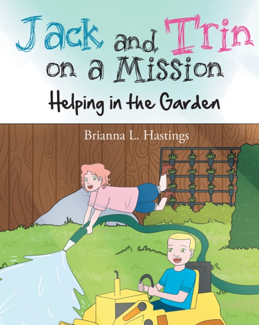Jack and Trin on a Mission : Helping in the Garden, EPUB eBook