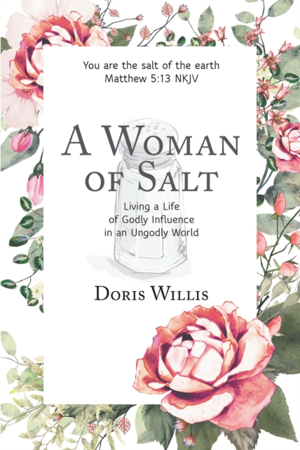 A Woman of Salt : Living a Life of Godly Influence in an Ungodly World, EPUB eBook
