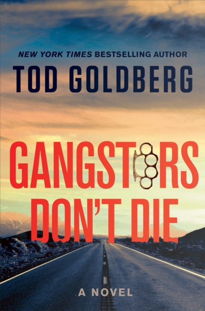 Gangsters Don't Die : A Novel, Hardback Book