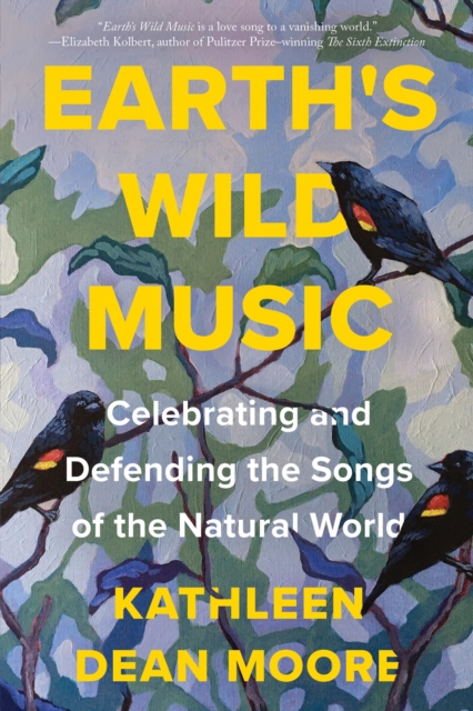 Earth's Wild Music : Celebrating and Defending the Songs of the Natural World, Hardback Book