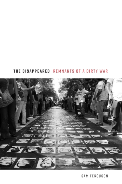 Disappeared : Remnants of a Dirty War, PDF eBook
