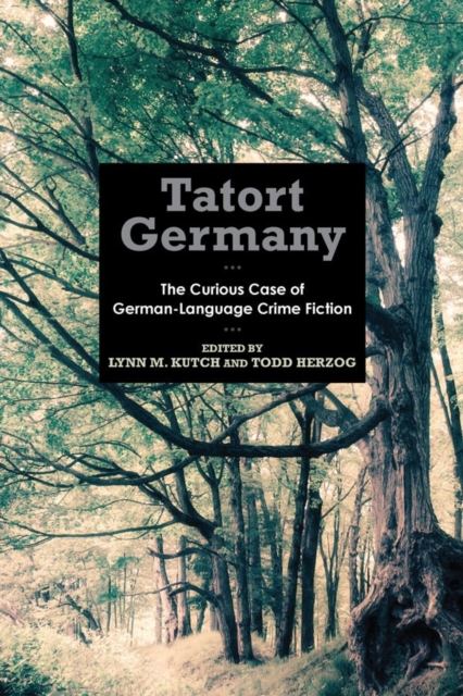 Tatort Germany : The Curious Case of German-Language Crime Fiction, Paperback / softback Book