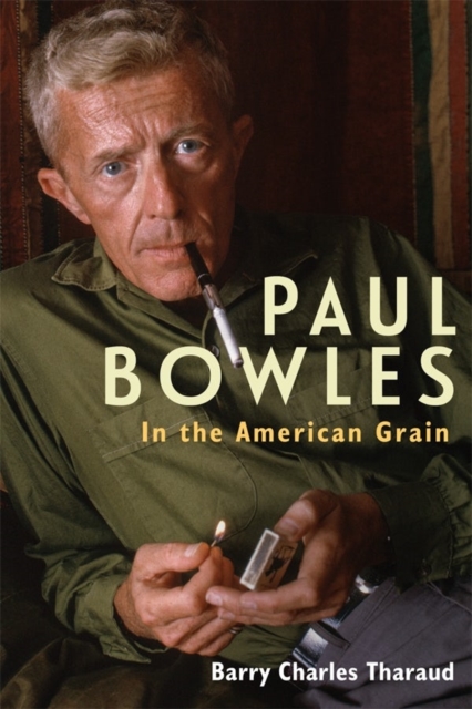 Paul Bowles : In the American Grain, Hardback Book