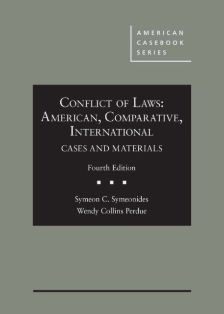 Conflict of Laws : American, Comparative, International Cases and Materials, Hardback Book