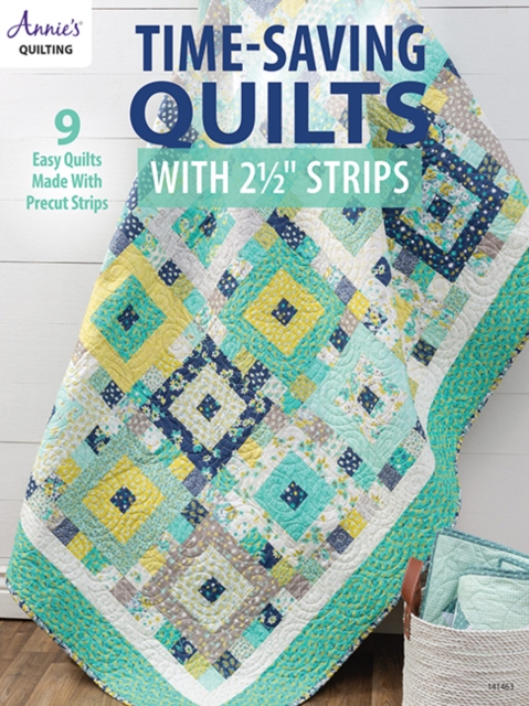 Time-Saving Quilts with 2 1/2" Strips : 9 Easy Quilts Made with Precut Strips, Paperback / softback Book