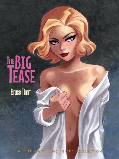 The Big Tease : A Naughty and Nice Collection, Paperback / softback Book