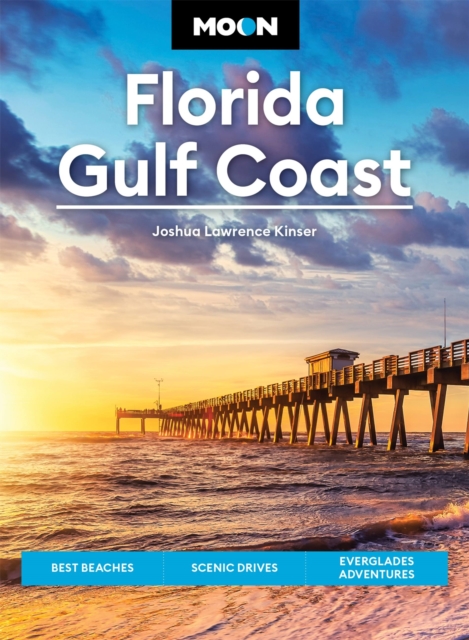 Moon Florida Gulf Coast (Seventh Edition) : Best Beaches, Scenic Drives, Everglades Adventures, Paperback / softback Book