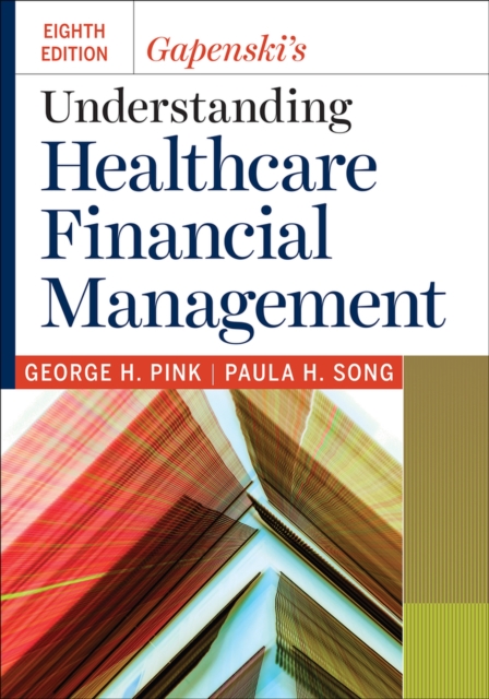 Gapenski's Understanding Healthcare Financial Management, Hardback Book