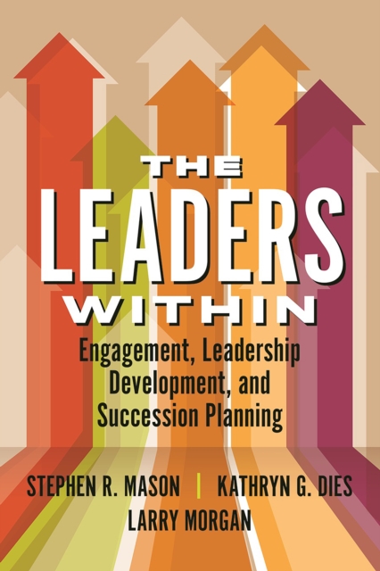 The Leaders Within: Engagement, Leadership Development, and Succession Planning, PDF eBook