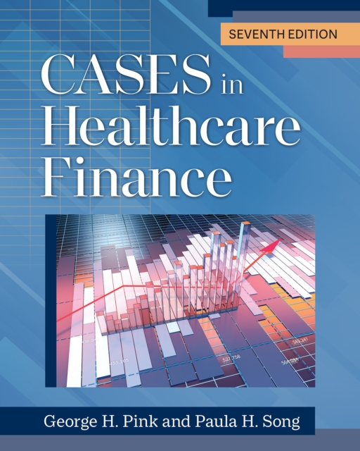 Cases in Healthcare Finance, Seventh Edition, PDF eBook