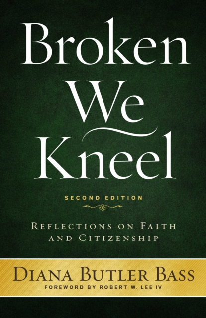 Broken We Kneel : Reflections on Faith and Citizenship, Paperback / softback Book