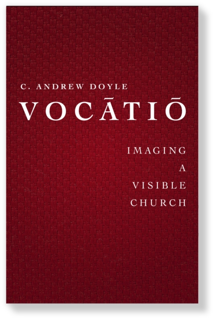 Vocatio : Imaging a Visible Church, Paperback / softback Book