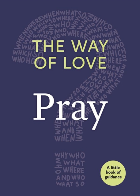 The Way of Love : Pray, Paperback / softback Book