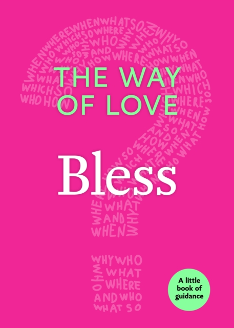 The Way of Love : Bless, Paperback / softback Book