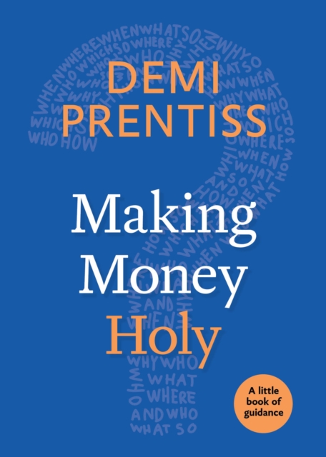 Making Money Holy : A Little Book of Guidance, Paperback / softback Book