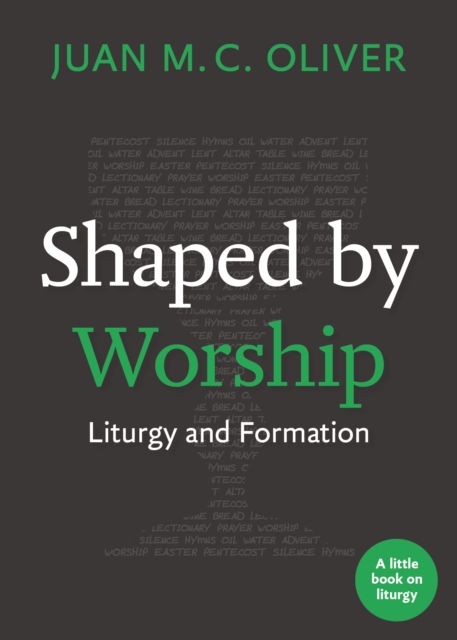 Shaped by Worship : Liturgy and Formation, Paperback / softback Book