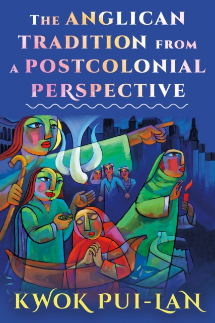 The Anglican Tradition from a Postcolonial Perspective, Hardback Book