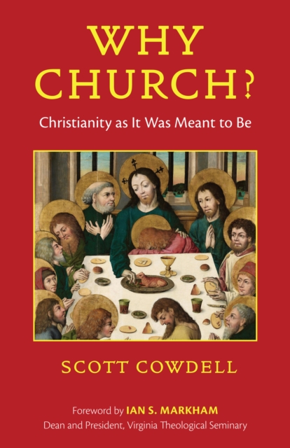 Why Church? : Christianity as It Was Meant to Be, Paperback / softback Book