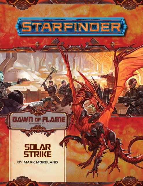 Starfinder Adventure Path: Solar Strike (Dawn of Flame 5 of 6), Paperback / softback Book