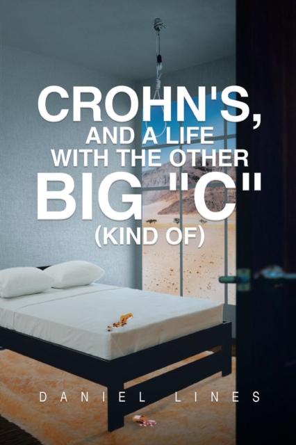 Crohn's, and a Life with the Other Big "C" : (Kind Of), EPUB eBook