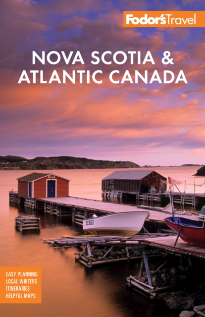 Fodor's Nova Scotia & Atlantic Canada : With New Brunswick, Prince Edward Island, and Newfoundland, Paperback / softback Book