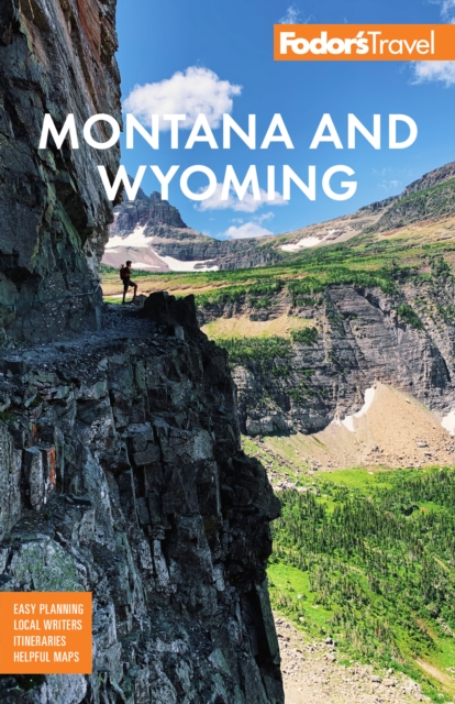Fodor's Montana and Wyoming : with Yellowstone, Grand Teton, and Glacier National Parks, EPUB eBook
