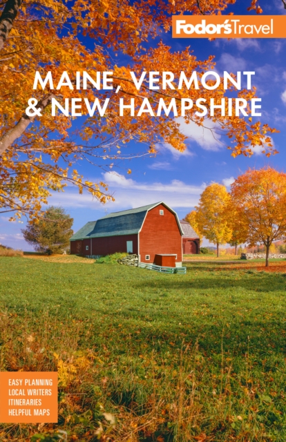 Fodor's Maine, Vermont, & New Hampshire : with the Best Fall Foliage Drives & Scenic Road Trips, EPUB eBook