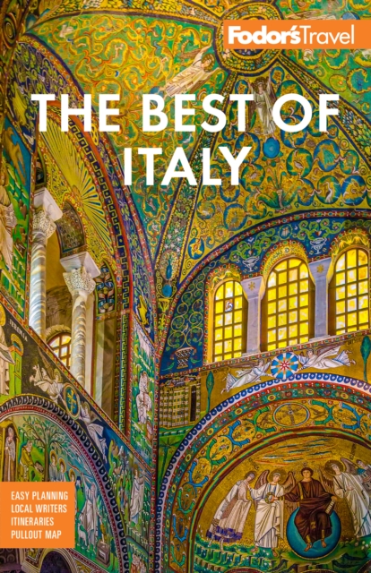 Fodor's Best of Italy : With Rome, Florence, Venice & the Top Spots in Between, Paperback / softback Book