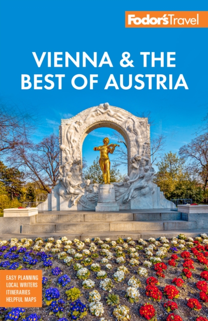 Fodor's Vienna & the Best of Austria : With Salzburg & Skiing in the Alps, Paperback / softback Book