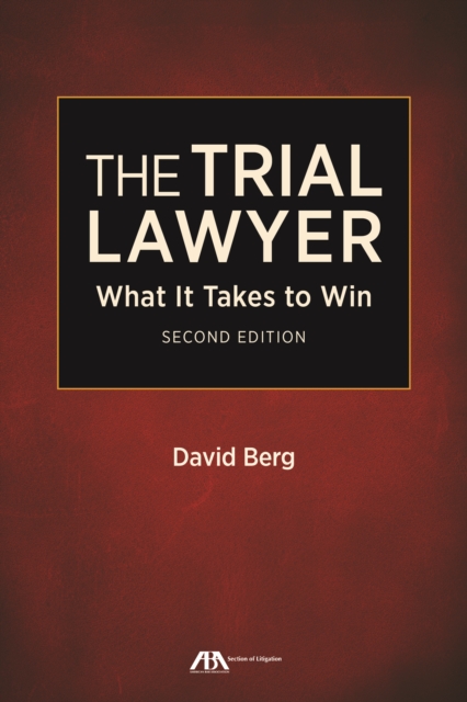 The Trial Lawyer : What It Takes to Win, Second Edition, EPUB eBook