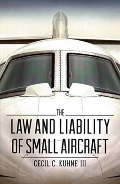 The Law and Liability of Small Aircraft, Paperback / softback Book