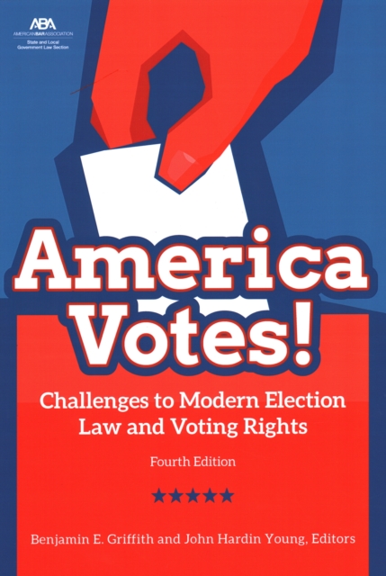 America Votes! : Challenges to Modern Election Law and Voting Rights, Paperback / softback Book