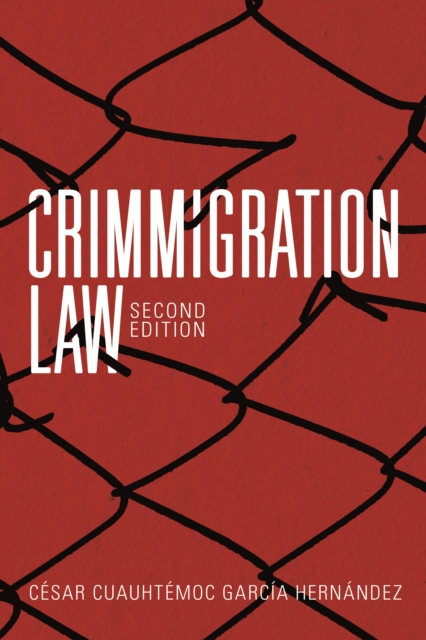 Crimmigration Law, Second Edition, EPUB eBook