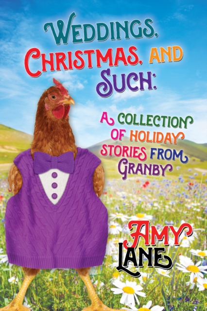 Weddings, Christmas, and Such : Holiday Stories from Granby, EPUB eBook