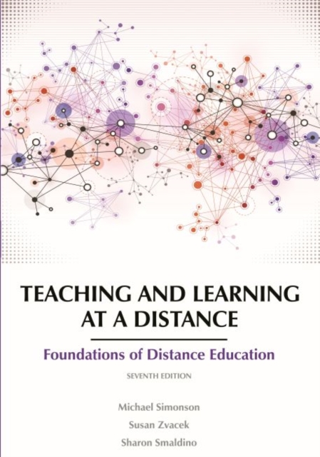 Teaching and Learning at a Distance : Foundations of Distance Education, Hardback Book