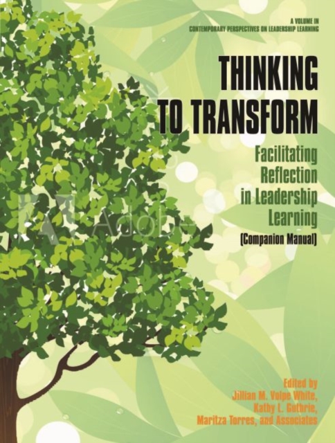 Thinking to Transform : Facilitating Reflection in Leadership Learning (Companion Manual), Hardback Book