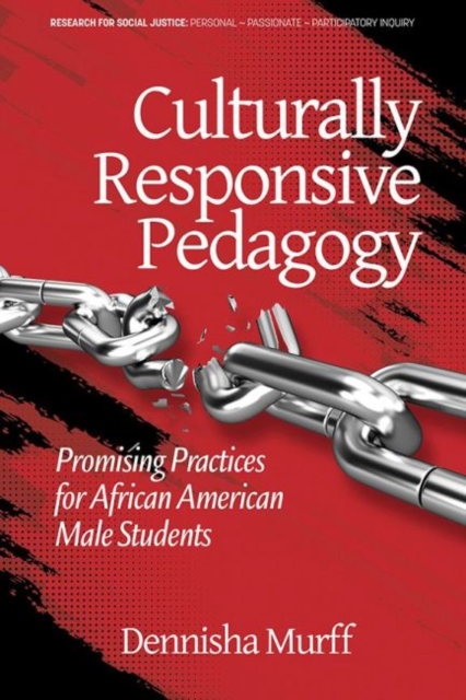 Culturally Responsive Pedagogy : Promising Practices for African American Male Students, Hardback Book